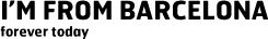 barc title I’m From Barcelona: Forever Today