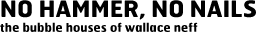 bubble title The Bubble Houses of Wallace Neff